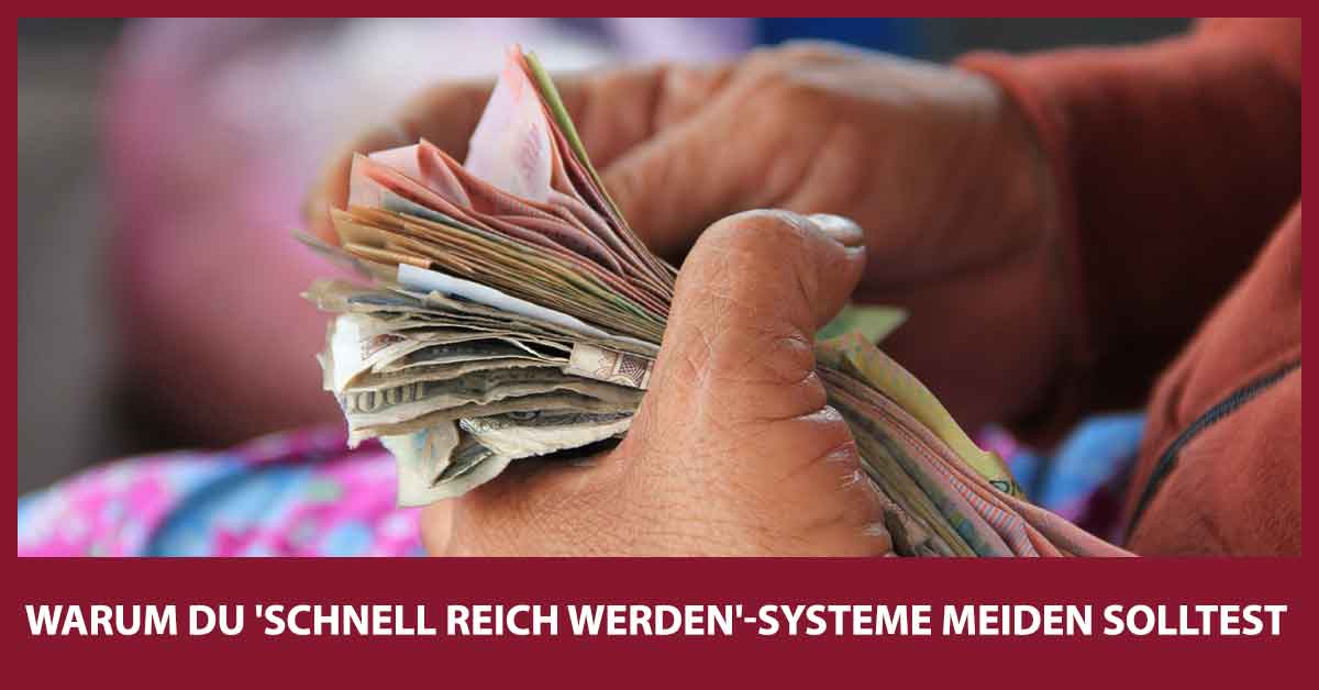 ‘Schnell reich werden’-Systeme vermeiden!